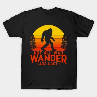 Not All Who Wander Are Lost Bigfoot, Oregon Sasquatch Creature, Cryptid Sunset T-Shirt